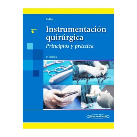 Instrumentación Quirúrgica Principios y Práctica. Fuller