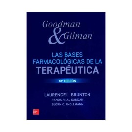 Las Bases Farmacológicas de la Terapéutica. Goodman & Gilman