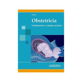 Obstetricia Fundamentos y Enfoque Práctico.