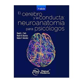 El Cerebro y la Conducta: Neuroanatomía para Psicólogos