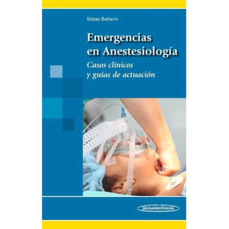 Emergencias en Anestesiología Casos clínicos y guías de...